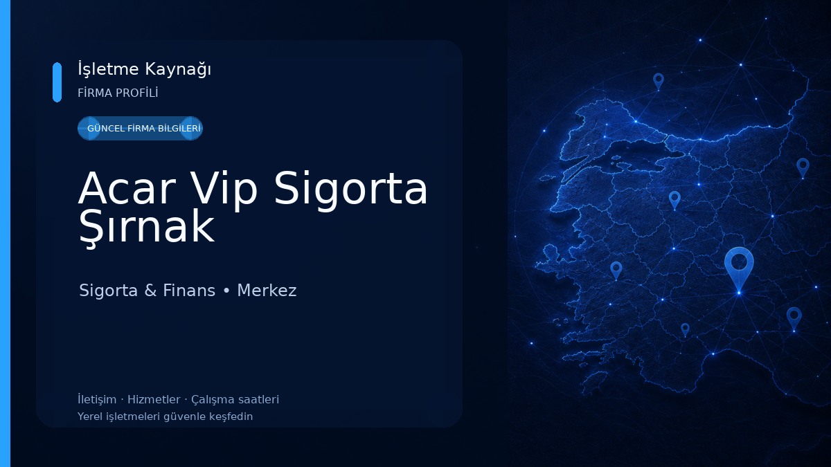 Acar Vip Sigorta Şırnak 