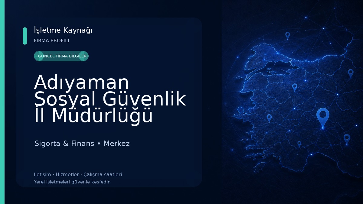 Adıyaman Sosyal Güvenlik İl Müdürlüğü Sigorta & Finans