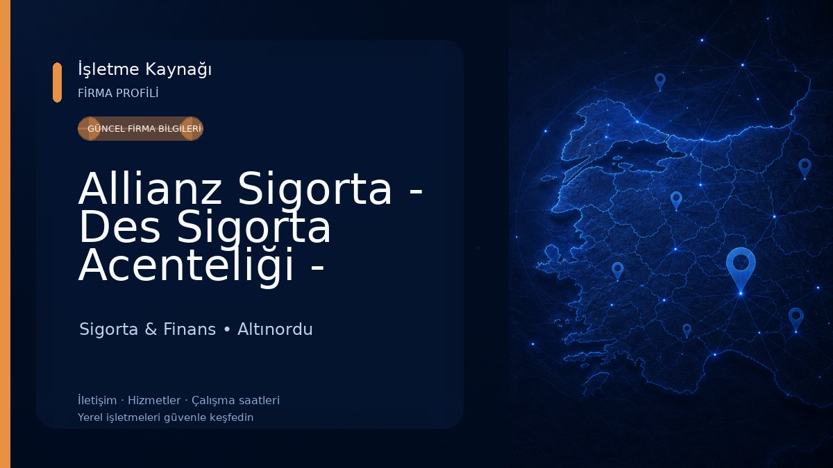 Allianz Sigorta - Des Sigorta Acenteliği - Ordu 