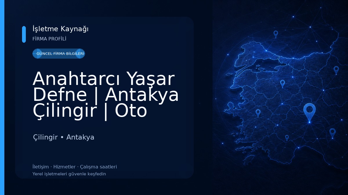 Anahtarcı Yaşar Defne | Antakya Çilingir | Oto Anahtarcı Çilingir