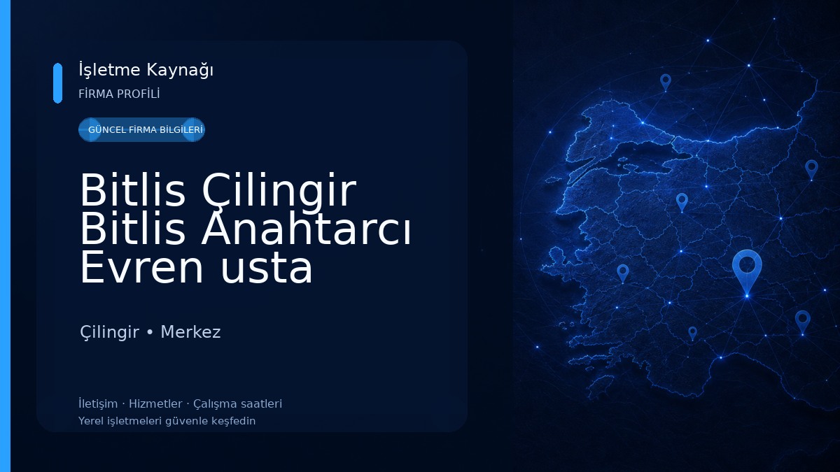 Bitlis Çilingir Bitlis Anahtarcı Evren usta Çilingir