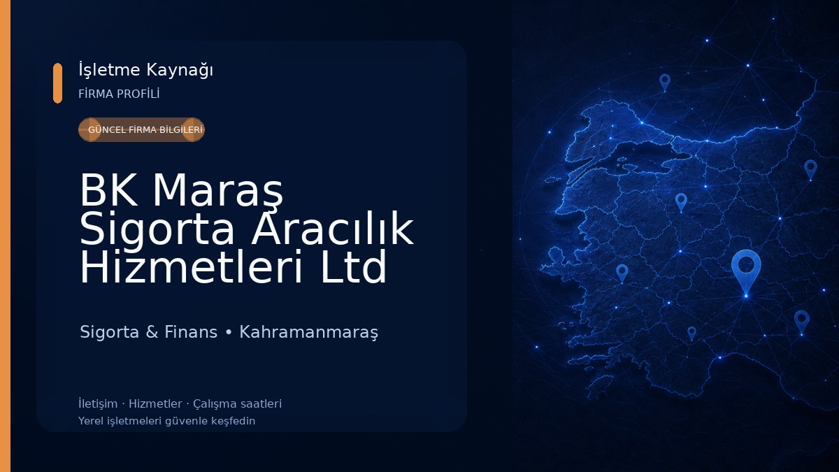 BK Maraş Sigorta Aracılık Hizmetleri Ltd Şti Sigorta & Finans