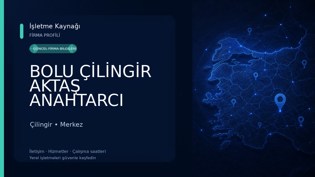 BOLU ÇİLİNGİR AKTAŞ ANAHTARCI 