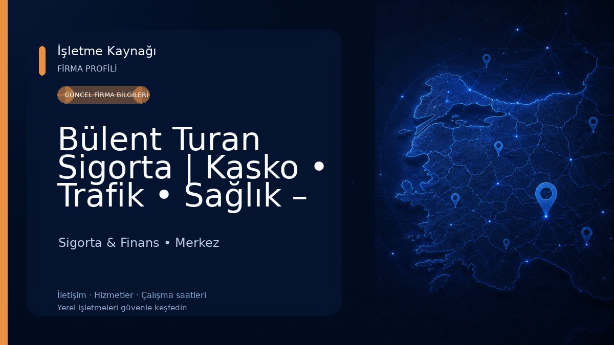 Bülent Turan Sigorta | Kasko • Trafik • Sağlık – Sinop Sigorta & Finans