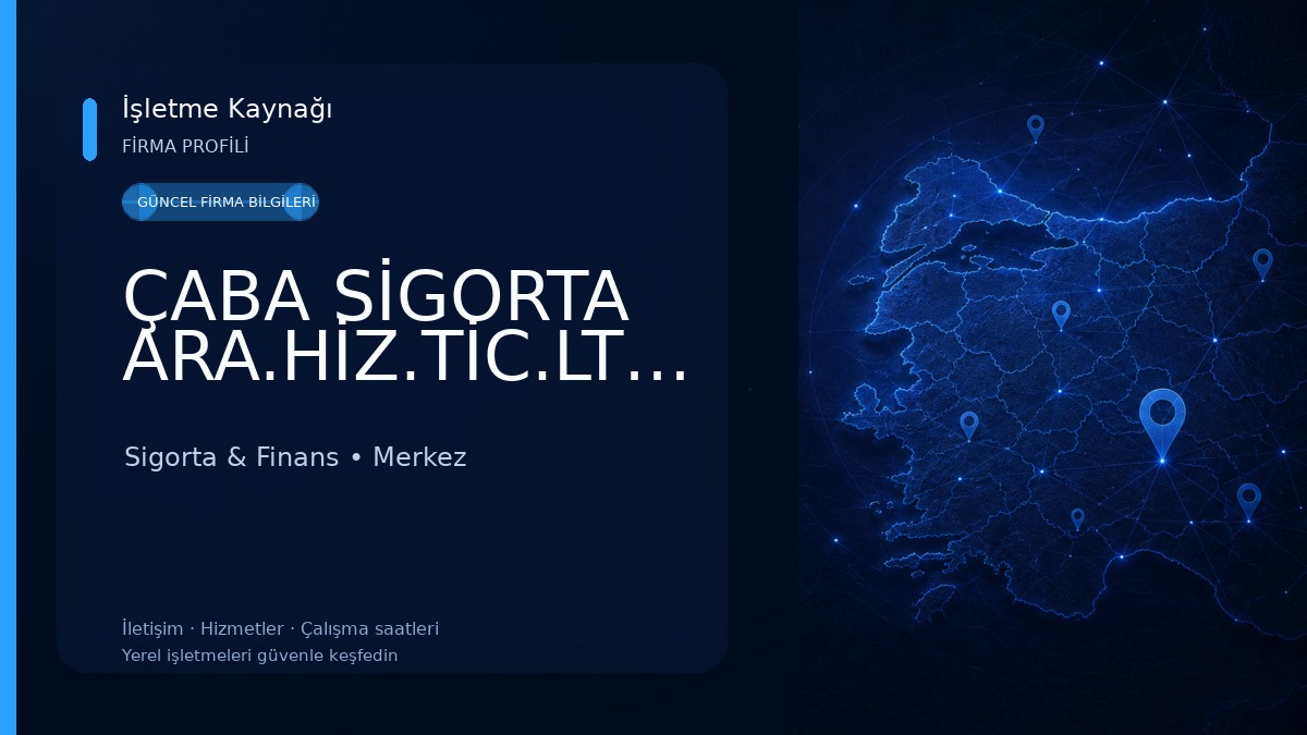 ÇABA SİGORTA ARA.HİZ.TİC.LTD.ŞTİ Sigorta & Finans