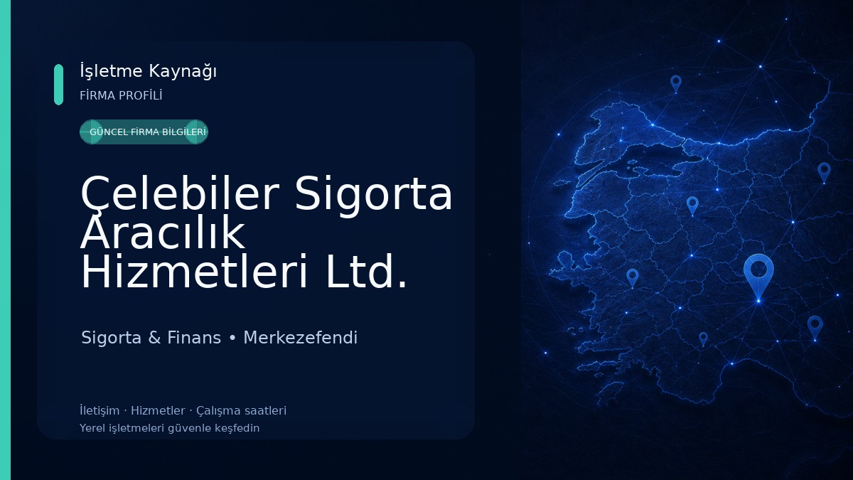 Çelebiler Sigorta Aracılık Hizmetleri Ltd. Şti.