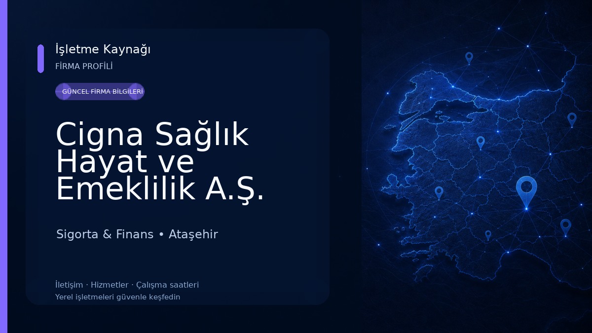 Cigna Sağlık Hayat ve Emeklilik A.Ş. Genel Müdürlük