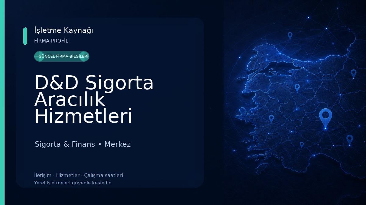 D&D Sigorta Aracılık Hizmetleri Ltd.Şti. 