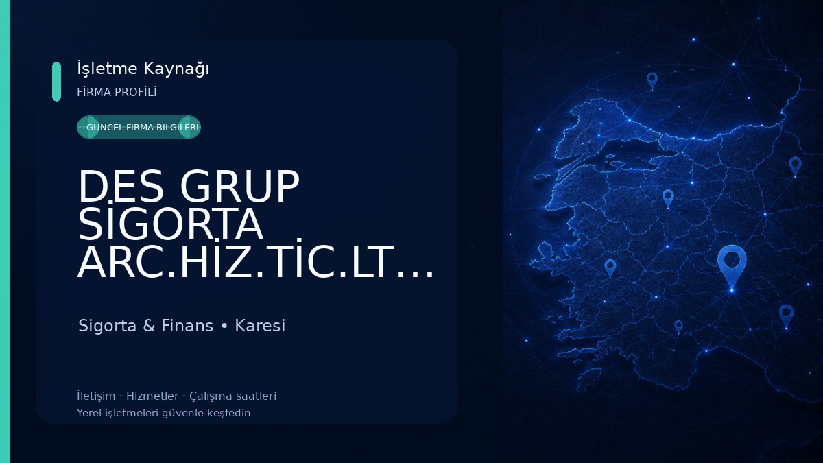 DES GRUP SİGORTA ARC.HİZ.TİC.LTD.ŞTİ. 