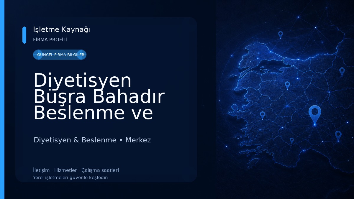 Diyetisyen Büşra Bahadır Beslenme ve Diyet Danışmanlığı Merkezi 