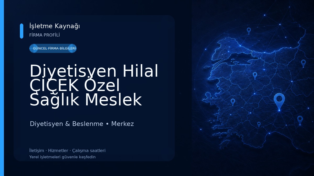 Diyetisyen Hilal ÇİÇEK Özel Sağlık Meslek Hizmet Birimi