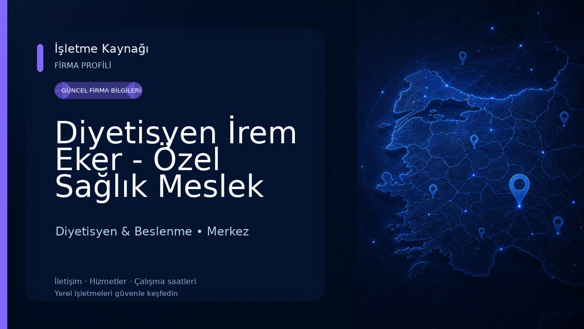 Diyetisyen İrem Eker - Özel Sağlık Meslek Hizmet Birimi 