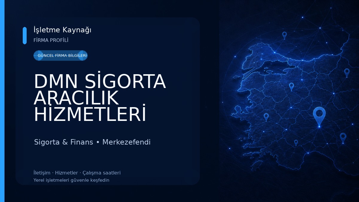 DMN SİGORTA ARACILIK HİZMETLERİ LİMİTED ŞİRKETİ - ESTD 2004 Sigorta & Finans