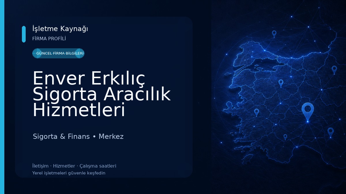 Enver Erkılıç Sigorta Aracılık Hizmetleri Sigorta & Finans