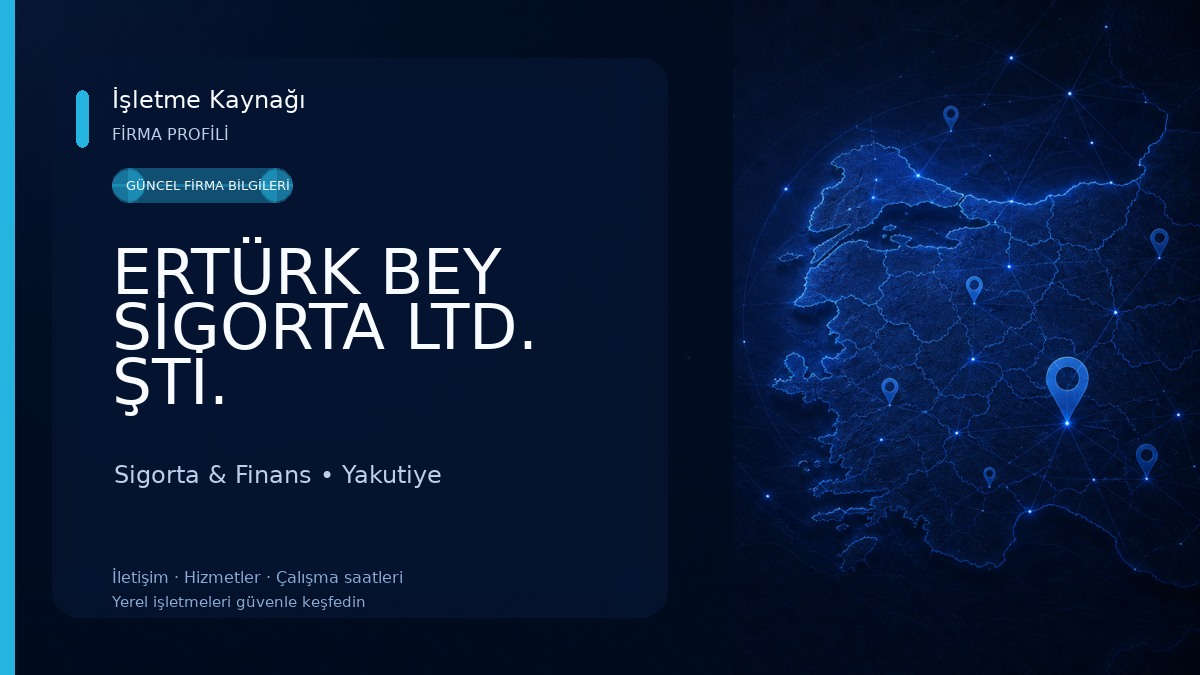 ERTÜRK BEY SİGORTA LTD. ŞTİ. 