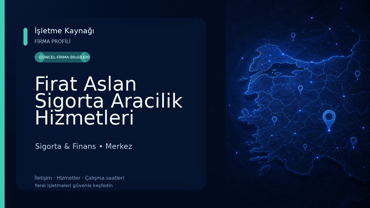 Firat Aslan Sigorta Aracilik Hizmetleri 