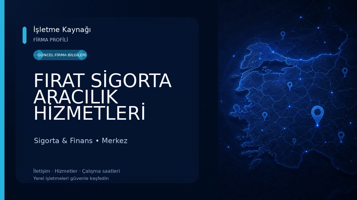 FIRAT SİGORTA ARACILIK HİZMETLERİ Sigorta & Finans