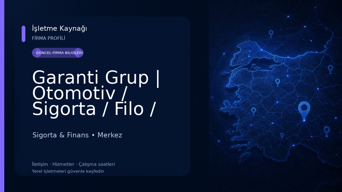 Garanti Grup | Otomotiv / Sigorta / Filo / Gayrimenkul
