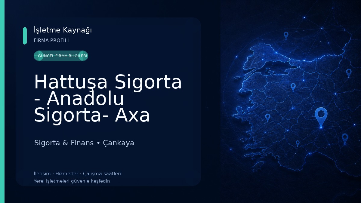 Hattuşa Sigorta - Anadolu Sigorta- Axa Sigorta Sigorta & Finans