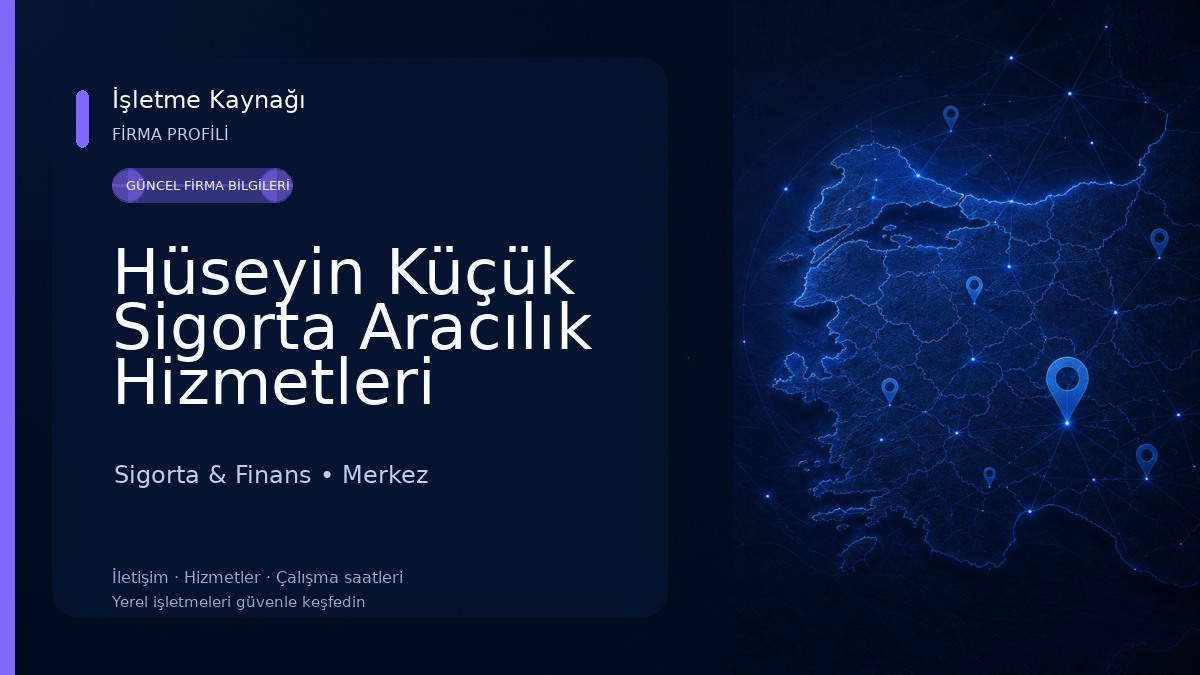 Hüseyin Küçük Sigorta Aracılık Hizmetleri Sigorta & Finans