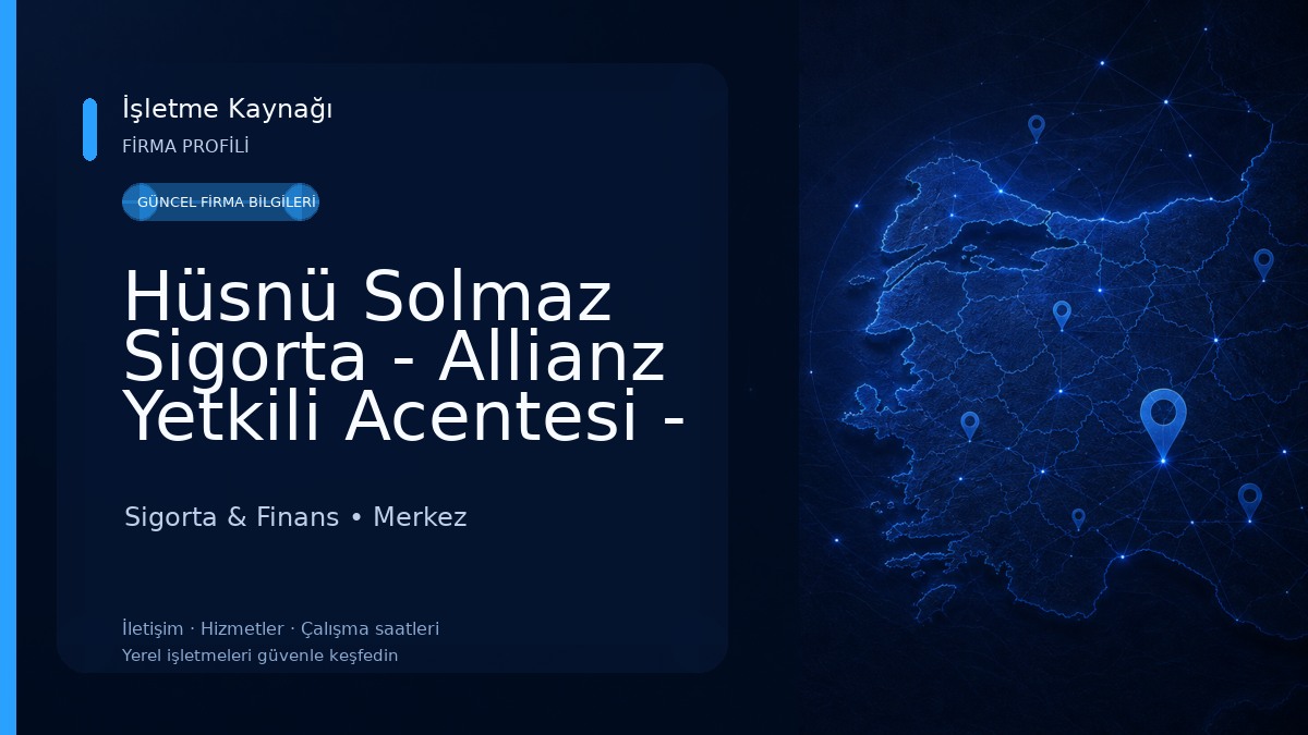 Hüsnü Solmaz Sigorta - Allianz Yetkili Acentesi - Bitlis Sigorta & Finans