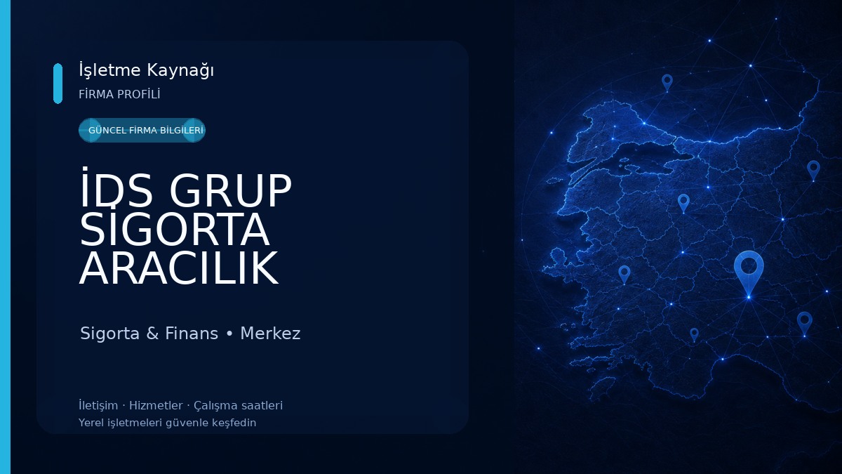 İDS GRUP SİGORTA ARACILIK HİZMETLERİ LİMİTED ŞİRKETİ 