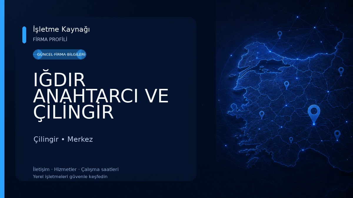 IĞDIR ANAHTARCI VE ÇİLİNGİR Çilingir