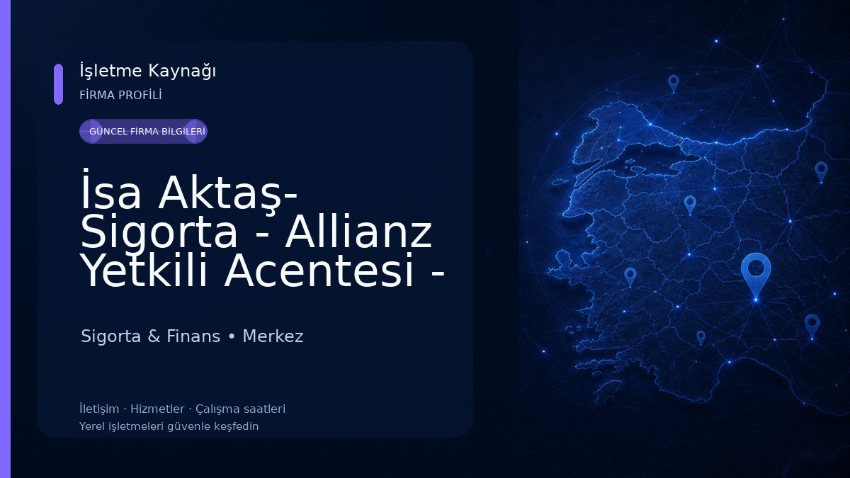 İsa Aktaş- Sigorta - Allianz Yetkili Acentesi - Hakkari Sigorta & Finans