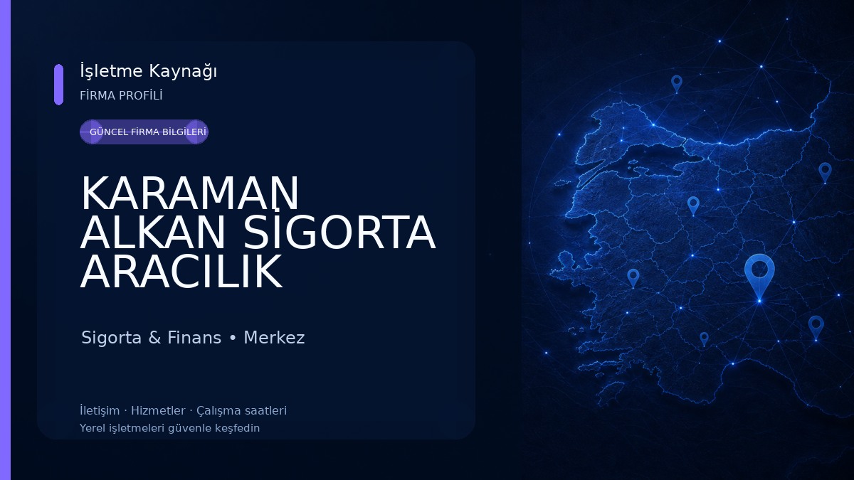 KARAMAN ALKAN SİGORTA ARACILIK HİZMETLERİ 