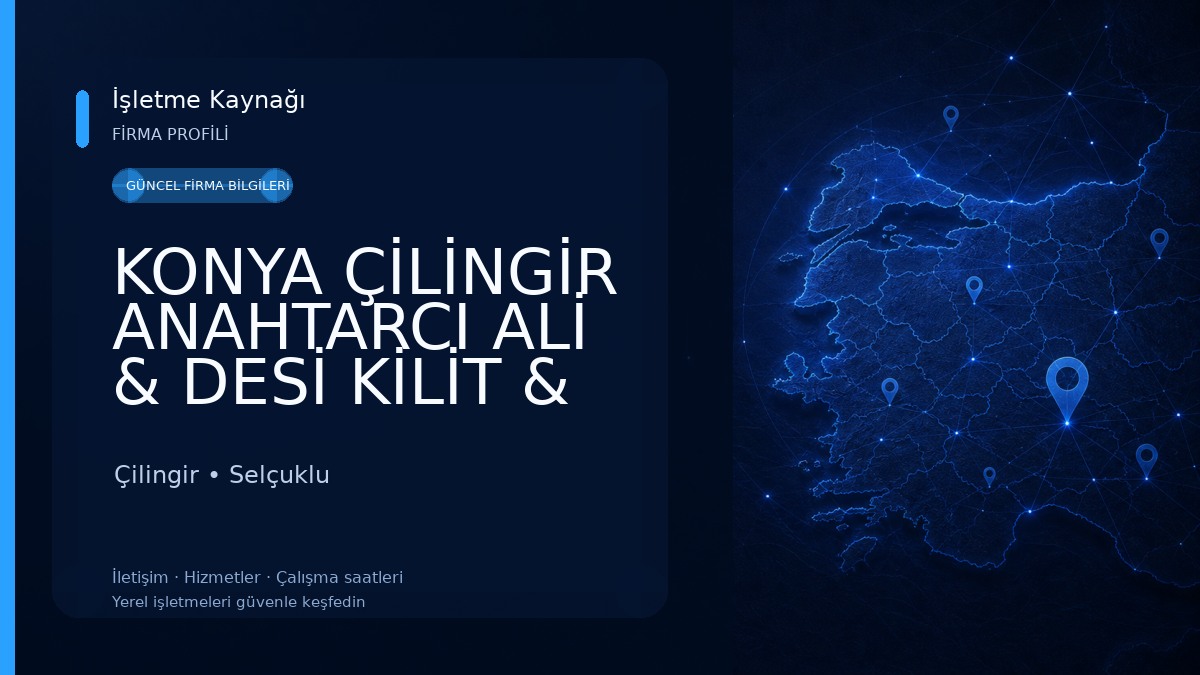 KONYA ÇİLİNGİR ANAHTARCI ALİ & DESİ KİLİT & KALE KİLİT YETKİLİ BAYİ &SERVİS