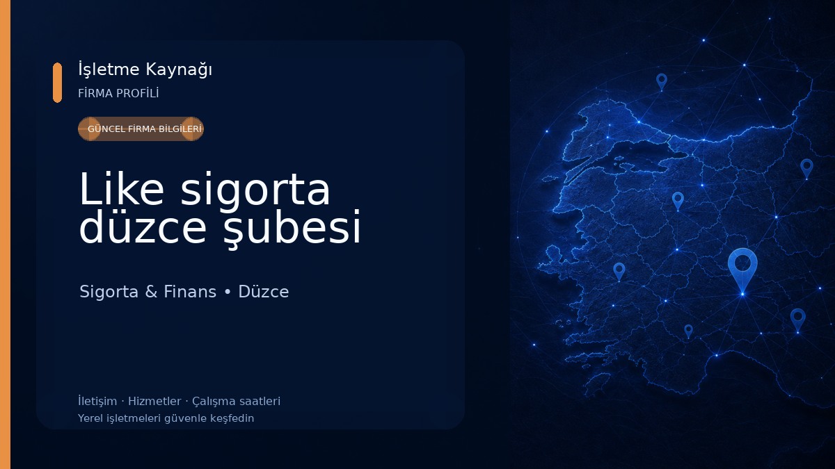 Like sigorta düzce şubesi 