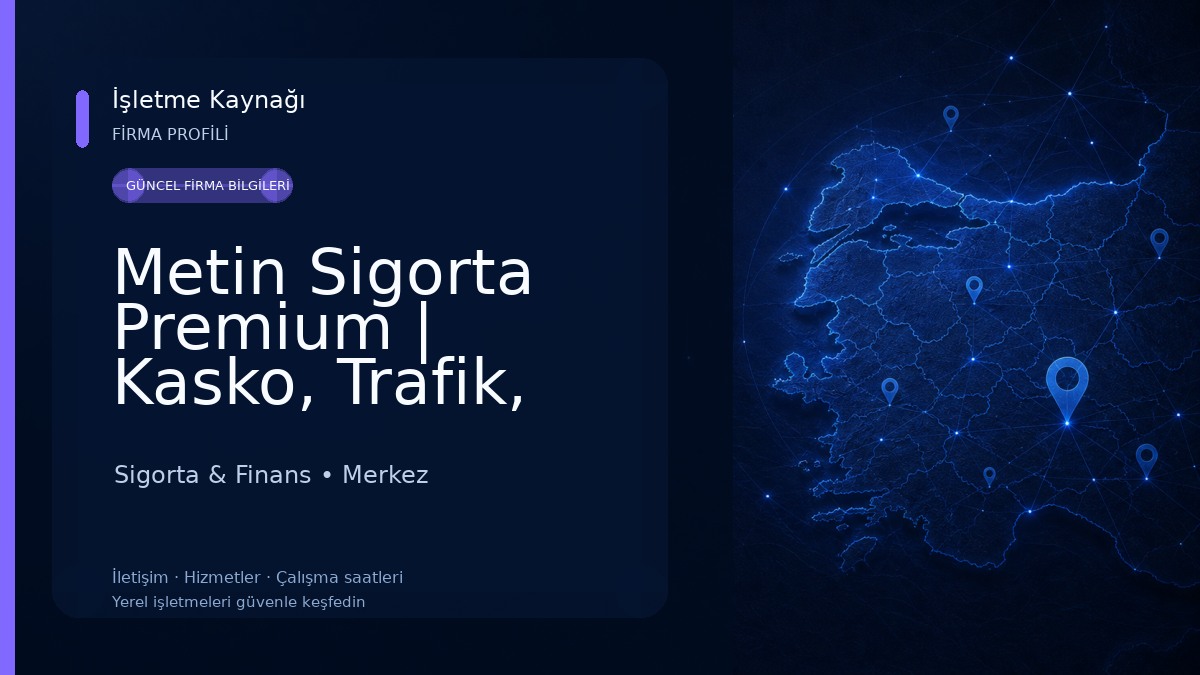 Metin Sigorta Premium | Kasko, Trafik, Sağlık ve Konut Sigortası Sigorta & Finans