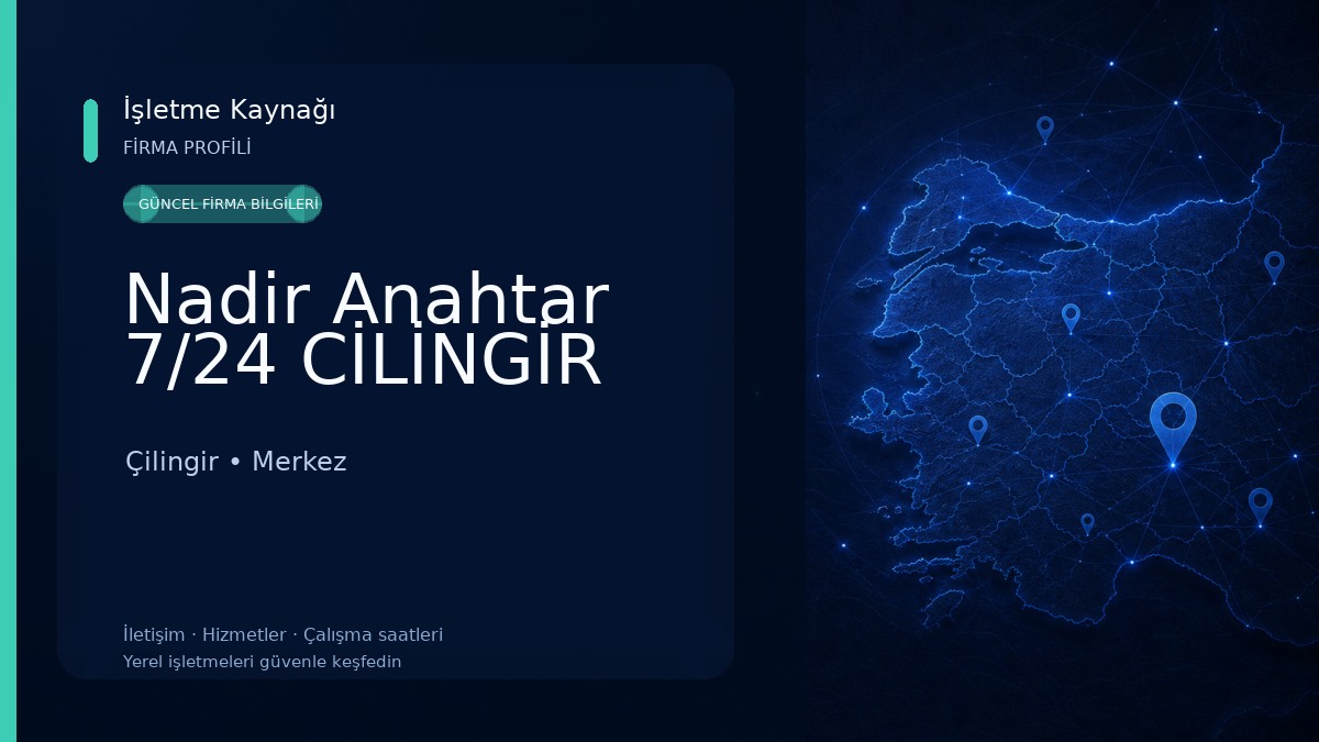 Nadir Anahtar 7/24 CİLİNGİR 