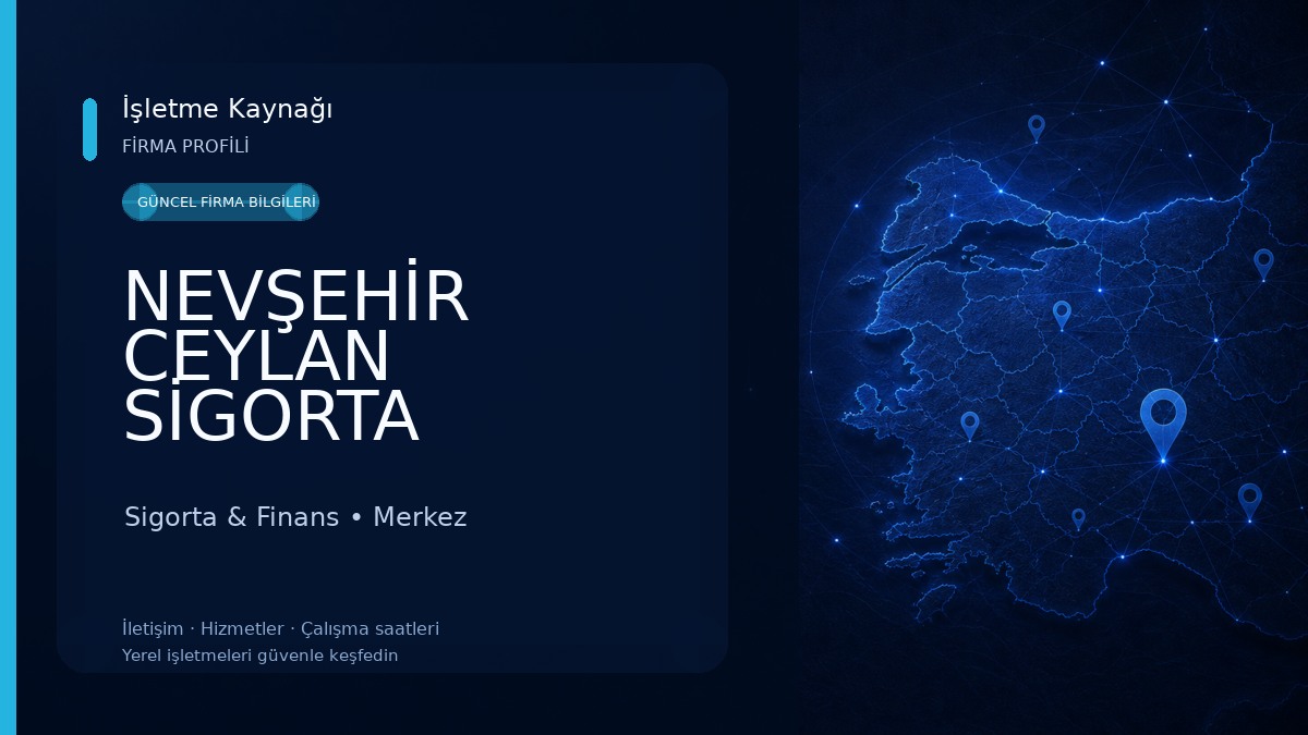 NEVŞEHİR CEYLAN SİGORTA ARACILIK HİZMETLERİ LİMİTED ŞİRKETİ - (Axa-Allianz-Türkiye-Şeker-Quick-Magdeburger) 