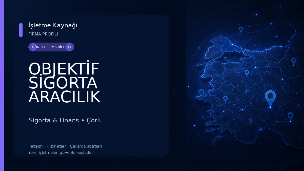 OBJEKTİF SİGORTA ARACILIK HİZMETLERİ 