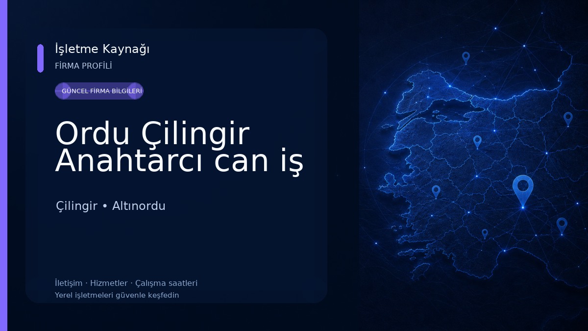 Ordu Çilingir Anahtarcı can iş