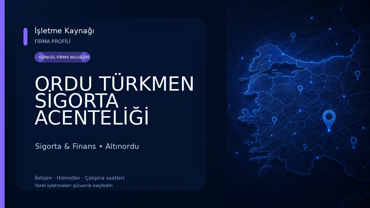 ORDU TÜRKMEN SİGORTA ACENTELİĞİ ORDU Sigorta & Finans