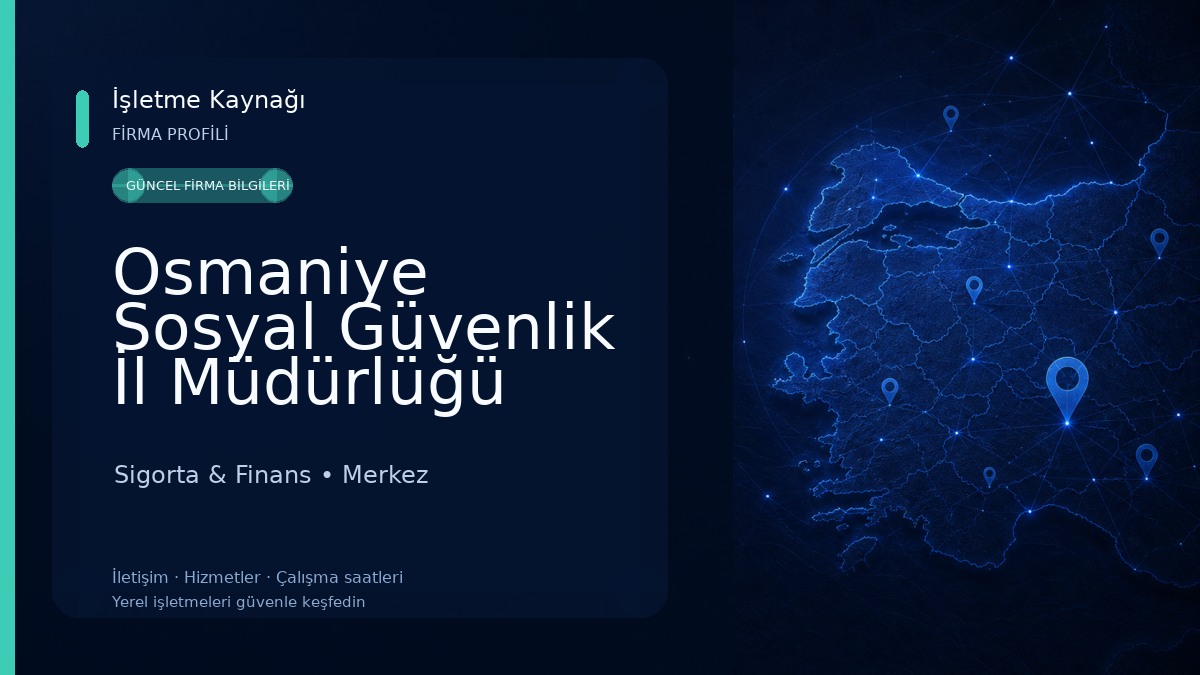 Osmaniye Sosyal Güvenlik İl Müdürlüğü Sigorta & Finans