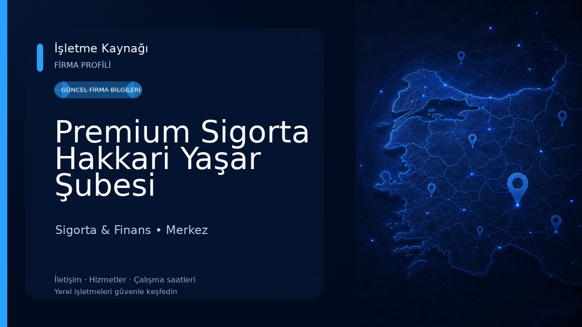 Premium Sigorta Hakkari Yaşar Şubesi Sigorta & Finans