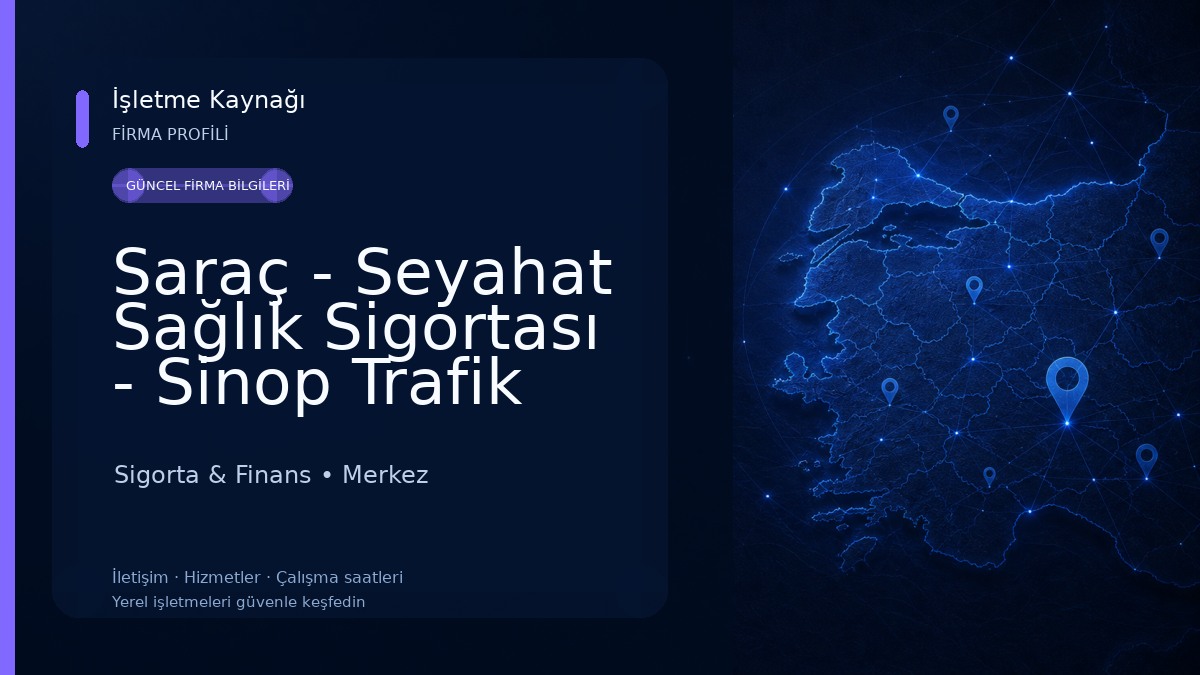 Saraç - Seyahat Sağlık Sigortası - Sinop Trafik (Araç) Sigortası - Deprem Ev Sigortası (DASK)- Kaza Sigortası - Sinop Sigorta Sigorta & Finans