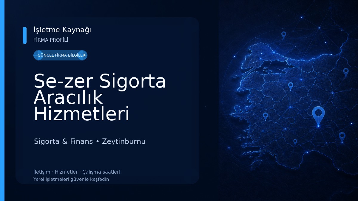 Se-zer Sigorta Aracılık Hizmetleri LTD.ŞTİ