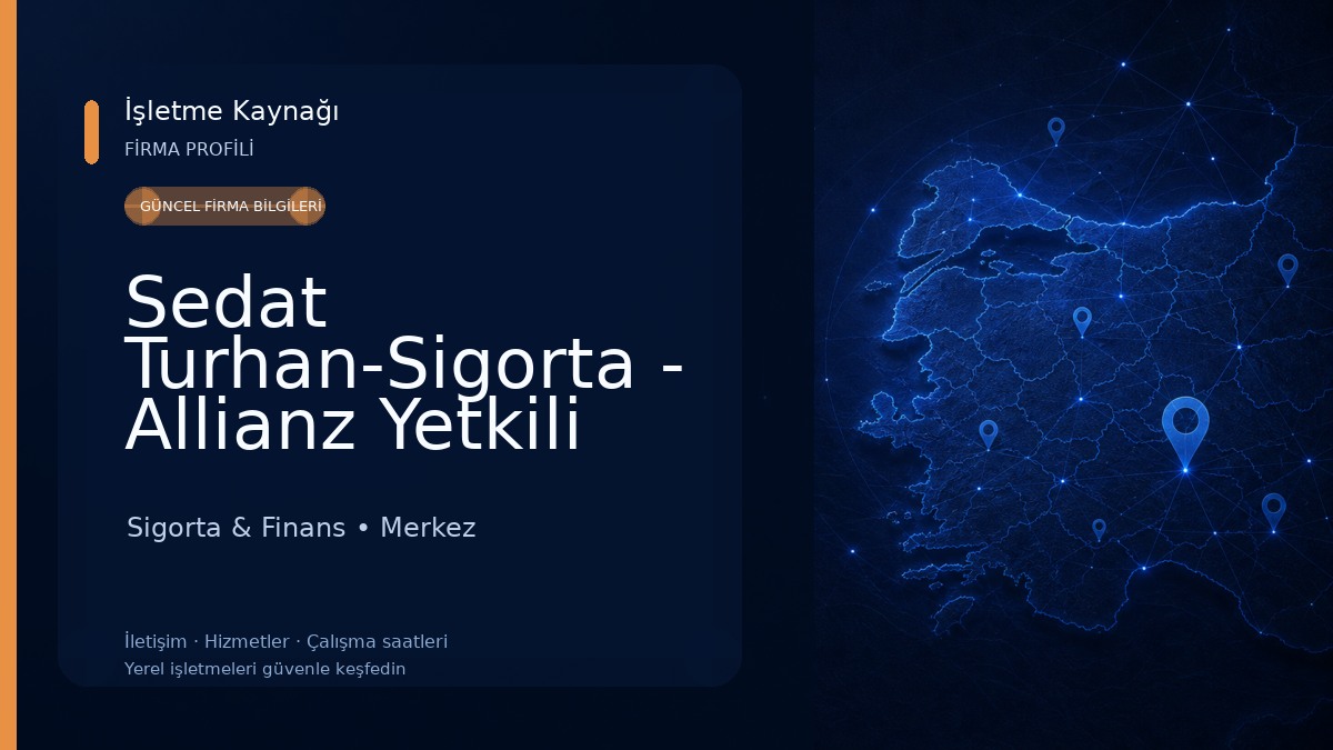 Sedat Turhan-Sigorta - Allianz Yetkili Acentesi - Siirt Sigorta & Finans