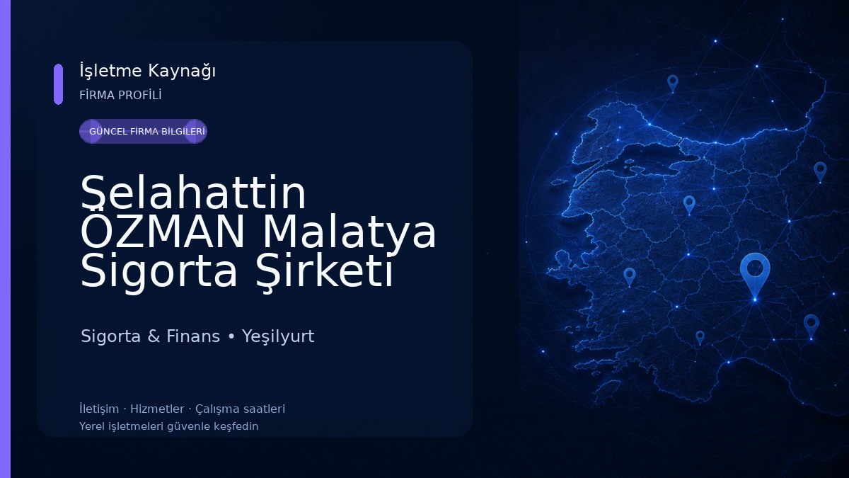 Selahattin ÖZMAN Malatya Sigorta Şirketi 