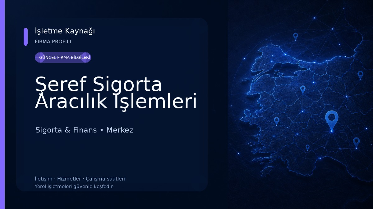 Şeref Sigorta Aracılık İşlemleri 