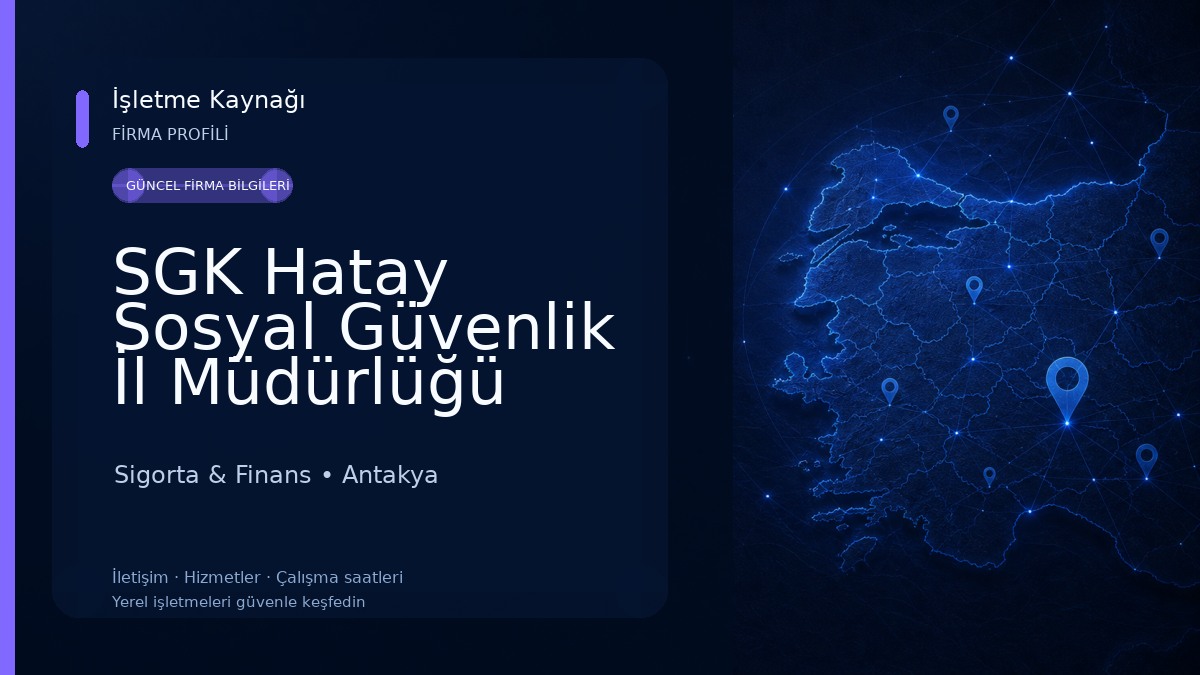 SGK Hatay Sosyal Güvenlik İl Müdürlüğü Sigorta & Finans