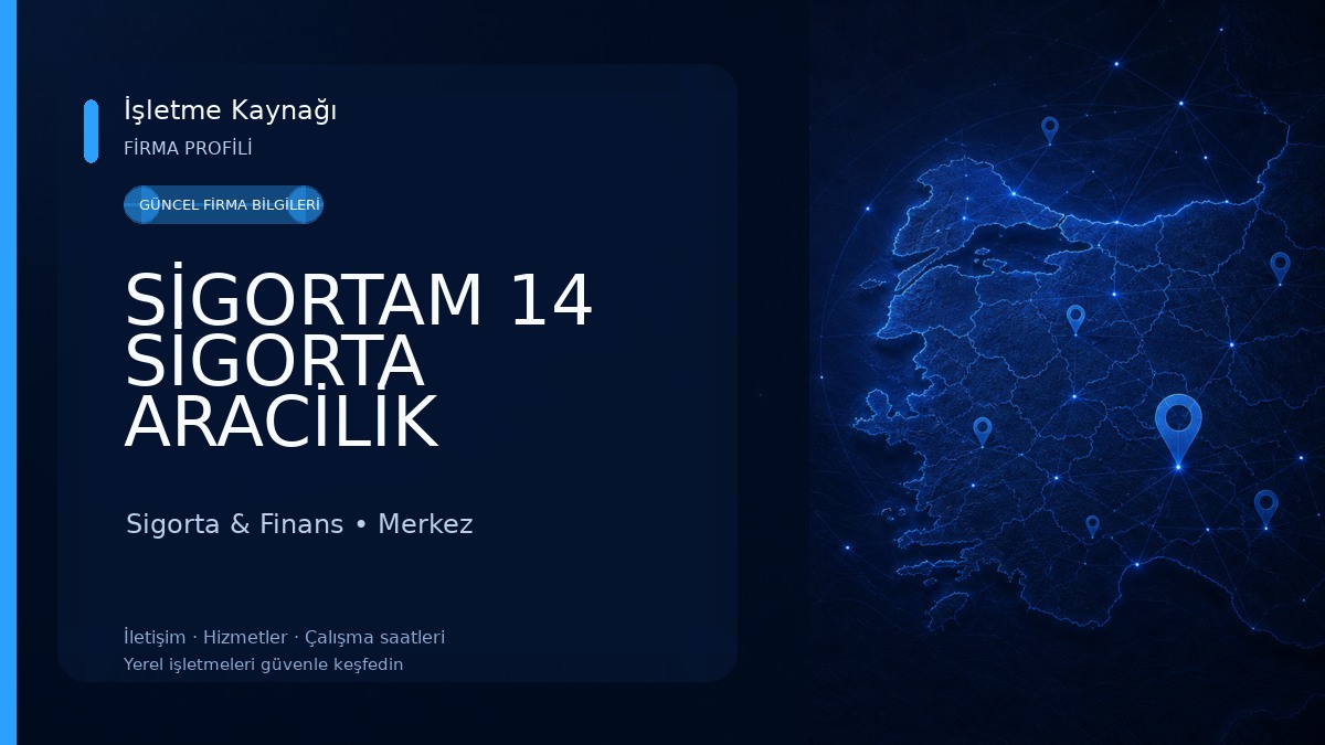 SİGORTAM 14 SİGORTA ARACİLİK HİZ.LTD.ŞTİ. 