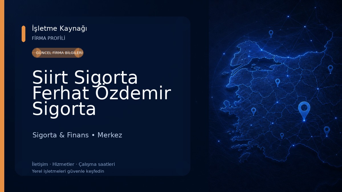 Siirt Sigorta Ferhat Özdemir Sigorta Acenteliği Sigorta & Finans