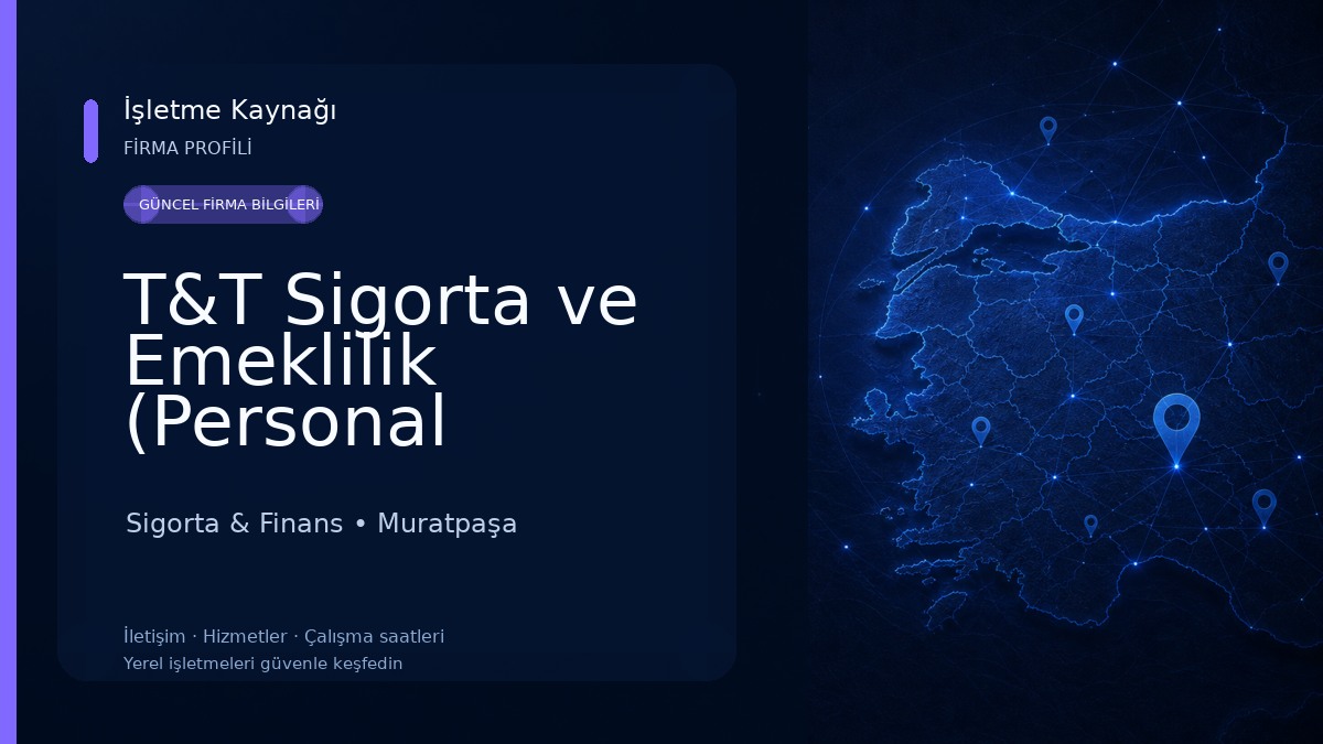 T&T Sigorta ve Emeklilik (Personal Consultant) Sigorta & Finans