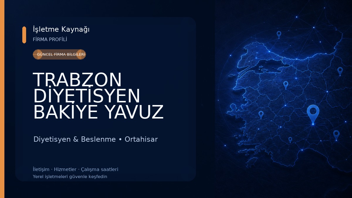 TRABZON DİYETİSYEN BAKİYE YAVUZ BESLENME VE DİYET DANIŞMANLIK MERKEZİ 