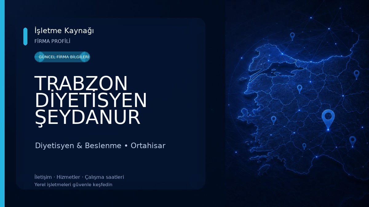 TRABZON DİYETİSYEN ŞEYDANUR UZUN BESLENME VE DİYET DANIŞMANLIK MERKEZİ Diyetisyen & Beslenme